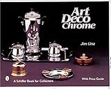 Art Deco Chrome (Schiffer Book for Collectors with Price Guide) by 