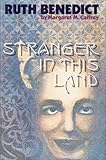 Ruth Benedict : Stranger in This Land, Caffrey, Margaret M., 0292746555