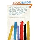 The Justification of the Good; an Essay on Moral Philosophy