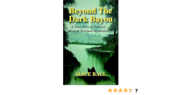 Beyond The Dark Bayou Breuer Alice Ball 9780964090217 Amazon Com Books