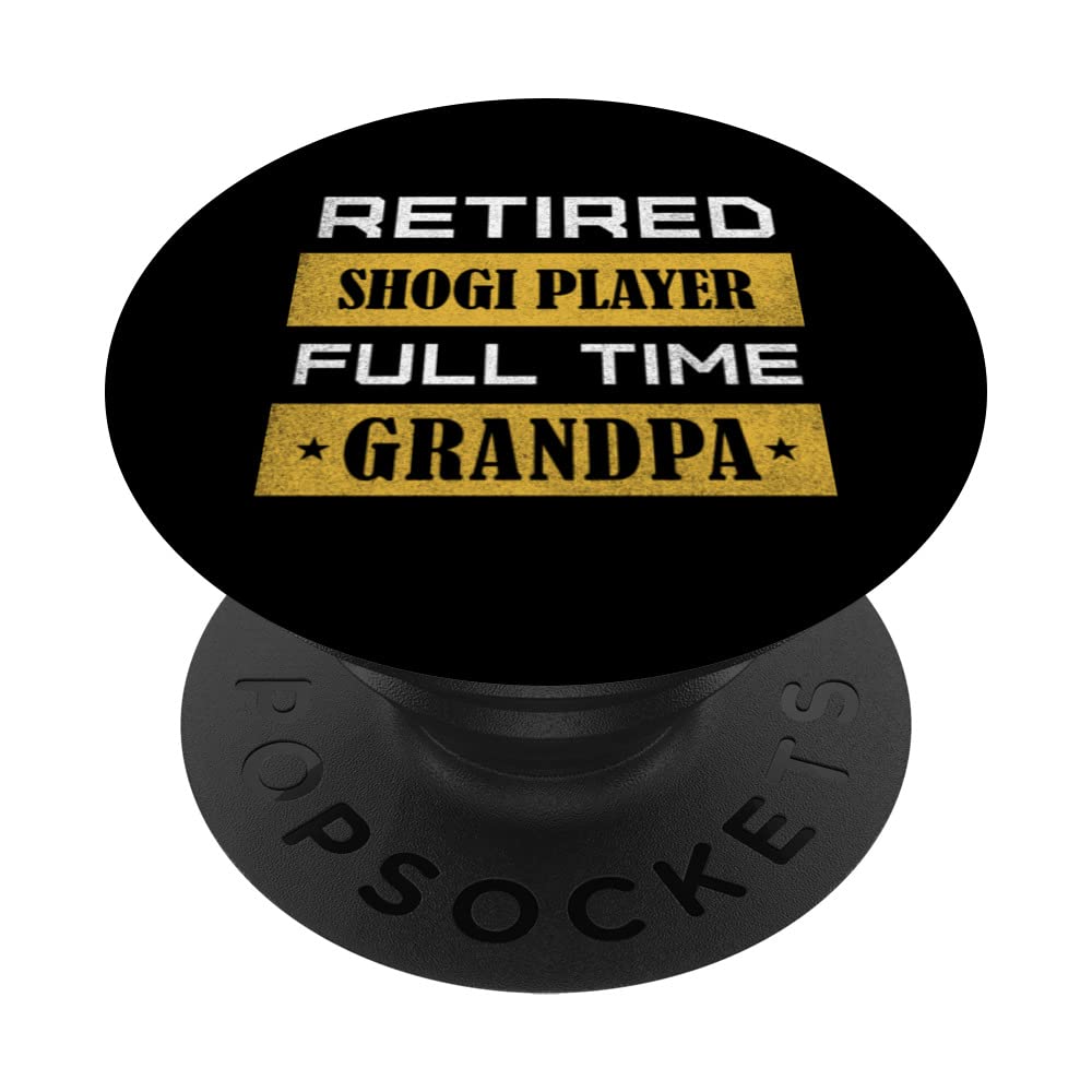 Retired Shogi player Full Time Grandpa PopSockets Swappable PopGrip