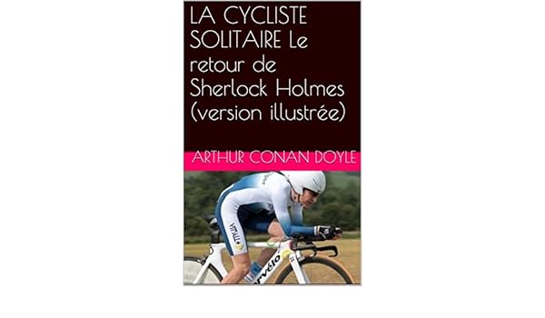 Amazoncom La Cycliste Solitaire Le Retour De Sherlock - 
