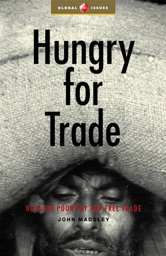 "Hungry for Trade - How the Poor Pay for Free Trade (Global Issues Series) by John Madeley (2000-10-01)" av John Madeley