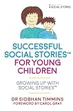 Image de Successful Social Stories™ for Young Children with Autism: Growing Up with Social Stories™