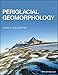 Periglacial Geomorphology by Colin K. Ballantyne