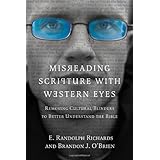 Misreading Scripture with Western Eyes: Removing Cultural Blinders to Better Understand the Bible