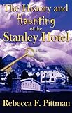 History and Haunting of the Stanley Hotel
