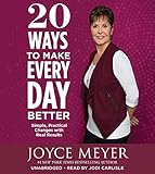 20 Ways to Make Every Day Better: Simple, Practical Changes with Real Results