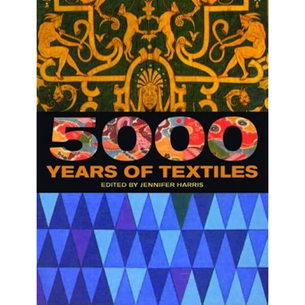 5,000 Years of Textiles: Harris, Jennifer: 9781588343079: Amazon