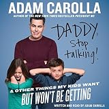 Image de Daddy, Stop Talking: And Other Things My Kids Want But Won't Be Getting