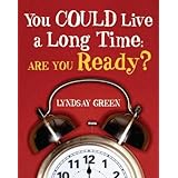 You Could Live a Long Time: Are You Ready?
