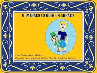 Livro O PALHAÇO SÓ QUER UM ABRAÇO: Coleção Criança Pensante
