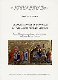 Discours annuels en l'honneur du patriarche Georges Xiphilin