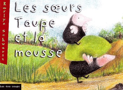 Les  soeurs Taupe et la mousse