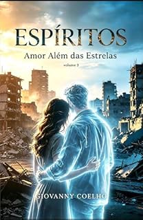 Livro Espíritos, Amor Além das Estrelas