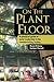 On The Plant Floor: A practical guide to daily leadership in the manufacturing factory