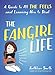 The Fangirl Life: A Guide to All the Feels and Learning How to Deal by 