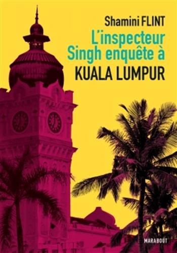 L' inspecteur Singh enquête à Kuala Lumpur