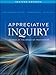 Appreciative Inquiry: Change at the Speed of Imagination (Second Edition)