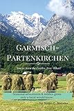 Garmisch-Partenkirchen: You've Seen the Castles...Now What? by