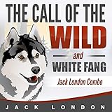 The Call of the Wild & White Fang: Jack London Combo by