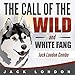 The Call of the Wild & White Fang: Jack London Combo by