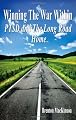Winning the War Within: PTSD and the Long Road Home