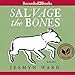 Salvage the Bones: A Novel