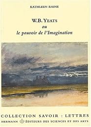 W. B. Yeats ou Le pouvoir de l'imagination
