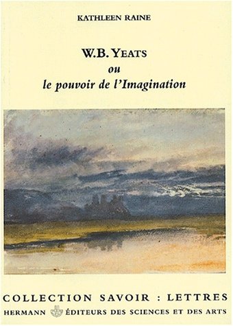 W. B. Yeats ou Le pouvoir de l'imagination