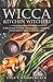 Wicca Kitchen Witchery: A Beginner's Guide to Magical Cooking, with Simple Spells and Recipes by Lisa Chamberlain