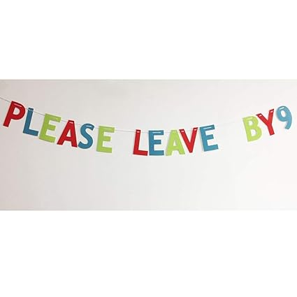 Please Leave By 9 Funny Rude Customize Your Party Banner Signs