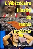 L'abecedaire illustre du tennis moderne (French Edition) by 