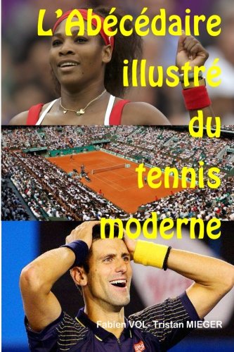 L'abecedaire illustre du tennis moderne (French Edition) by Fabien Vol, Tristan Mieger