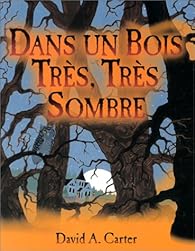 Dans un bois trs, trs sombre par David A. Carter