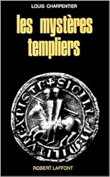 Les Mystères templiers, by Louis Charpentier Les Mystères templiers, by Louis Charpentier
