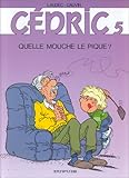 cédric, tome 5 : Quelle mouche le pique? by
