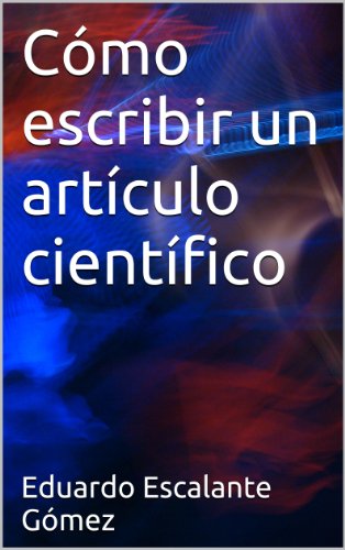 Cómo escribir un artículo científico (Spanish Edition)