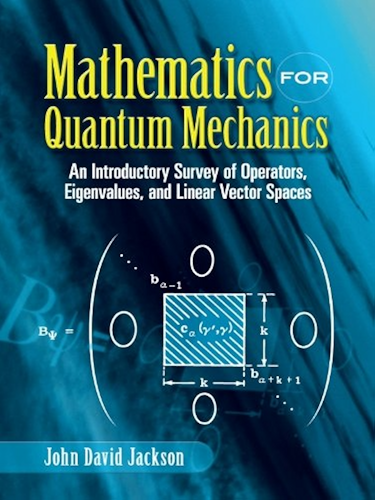 Download Mathematics for Quantum Mechanics: An Introductory Survey of Operators, Eigenvalues, and Linear Vector Spaces (Dover Books on Mathematics) (English Edition) PDF