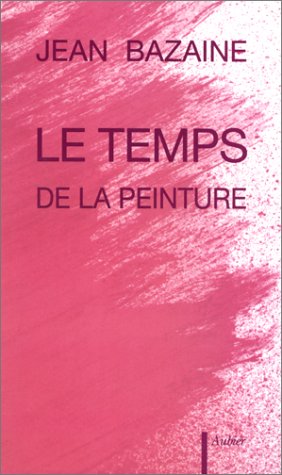 Le temps de la peinture (French Edition) by Jean Bazaine (Paperback)