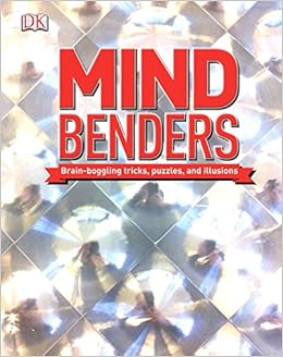 Mind Benders: Brain-Boggling Tricks, Puzzles, and Illusions Mind Benders: Brain-Boggling Tricks, Puzzles, and Illusions