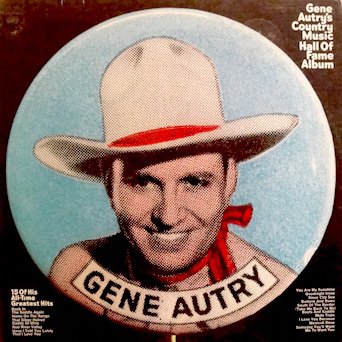 Gene Autry - Gene Autry Country Music Hall Of Fame Album 15 Of His All - Time Greatest Hits - Mexicali Rose, Boots And Saddle, Have I Told You Lately That I Love You, You Are My Sunshine, South Of The Border, Sioux City Sue, Mule Train & 8 More - Zortam Music