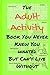 The Adult Activity Book You Never Knew You Wanted But Can't Live Without: With Games, Coloring, Sudoku, Puzzles and More. by 