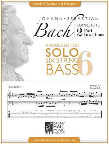 J.S.Bach Complete 2 Part Inventions Arranged for Six String Solo Bass (Johann Sebastian Bach Complete 2 Part Inventions Book 3)