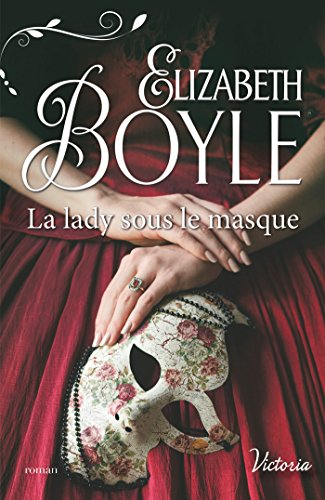 La lady sous le masque (Les débutantes de Kempton t. 6) (French Edition) by Elizabeth Boyle