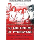 The Aquariums of Pyongyang: Ten Years in the North Korean Gulag