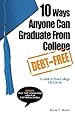 10 Ways Anyone Can Graduate From College Debt-Free: A Guide to Post-College Freedom