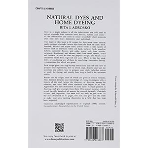 Natural Dyes and Home Dyeing (Formerly Titled: Natural Dyes in the United States)