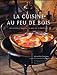 La cuisine au feu de bois (French Edition) by