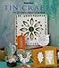 Tin Crafts: Over 20 Creative Projects for the Home (Inspirations Series) by 